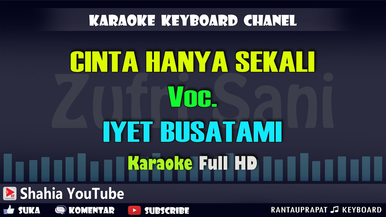 CINTA HANYA SEKALI VOC. IYETH BUSTAMI | KARAOKE KN7000