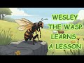 Bedtime story 🌙 "Wesley the Wasp Learns a Lesson" 🌙