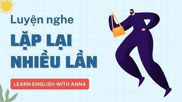 Luyện nghe Tiếng Anh LẶP LẠI nhiều lần | My experience