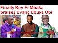 Rev fr mbaka praises evangelist ebuka obi and bishop reacts