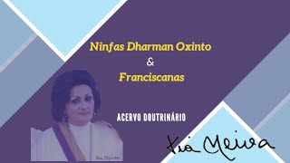 Ninfas Dharman Oxinto Franciscanas