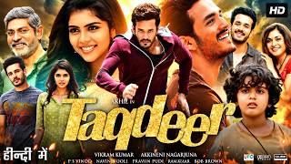 Taqdeer (Hello) Full HD Movie | Akhil Akkineni, Kalyani Priyadarshan | New South Indian Hindi Movies