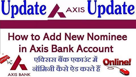 Online Nominee Update At Axis Bank |Add Nominee Name | ऑनलाइन नॉमिनी अपडेट |#axisbank