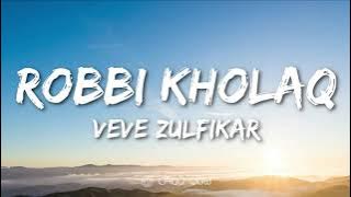 VEVE ZULFIKAR - Robbi Kholaq Thoha Minnur (Lyrics) dan Terjemahan