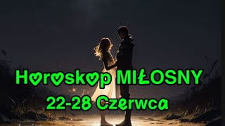 LOVE Horoscope ❤️ June 22-28 💥Tarot
