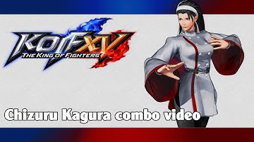 KoF XV: Chizuru Kagura combo video