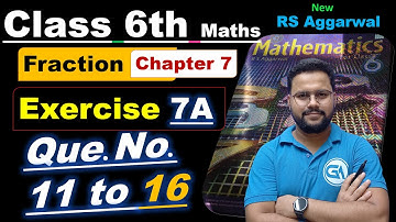 Class 6 RS Aggarwal (New Edition) Chapter 7 Fractions | Ex 7A Q11 to Q16 | Easy Explanation