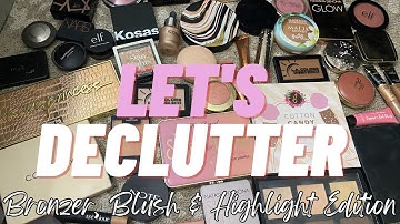 Makeup Declutter Part 2 // Bronzer, Blush & Highlight