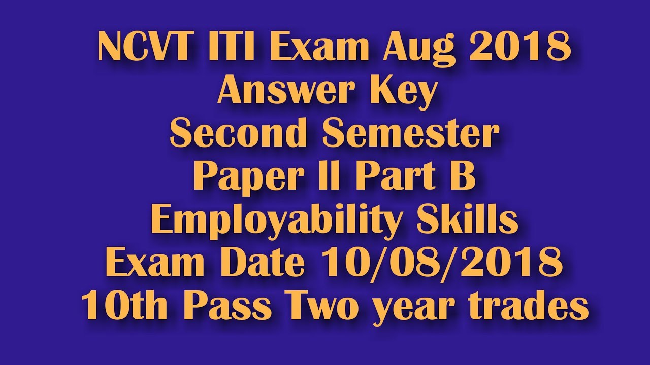 ITI Second Semester, Paper 2, Part B Employability skills, Answer key Aug 2018 ll 10.08.18 Morning