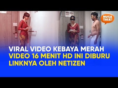 Viral Video 16 Menit Kebaya Merah! Netizen Cari Link di Twitter, Ternyata Linknya Ada Disini…