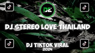 DJ STEREO LOVE THAILAND | DJ TIKTOK 2024 | DJ VIRAL YANG KALIAN CARI