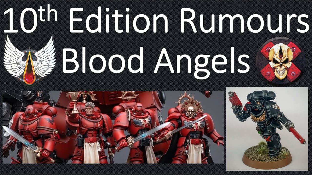 Blood Angels 10th Edition Release Rumour Discussion YouTube Blood Angels 10th Edition Release Rumour Discussion YouTube