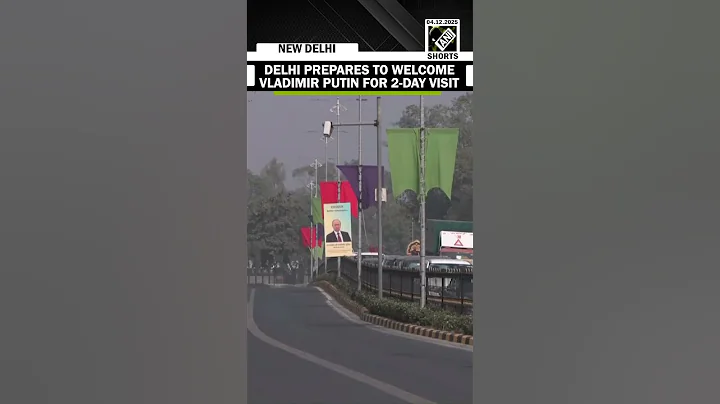 New Delhi prepares to welcome Russian President Vladimir Putin ahead of his 2-day visit to India