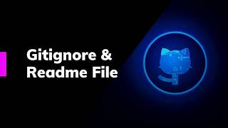 #30 | Gitignore & Professional README Guide