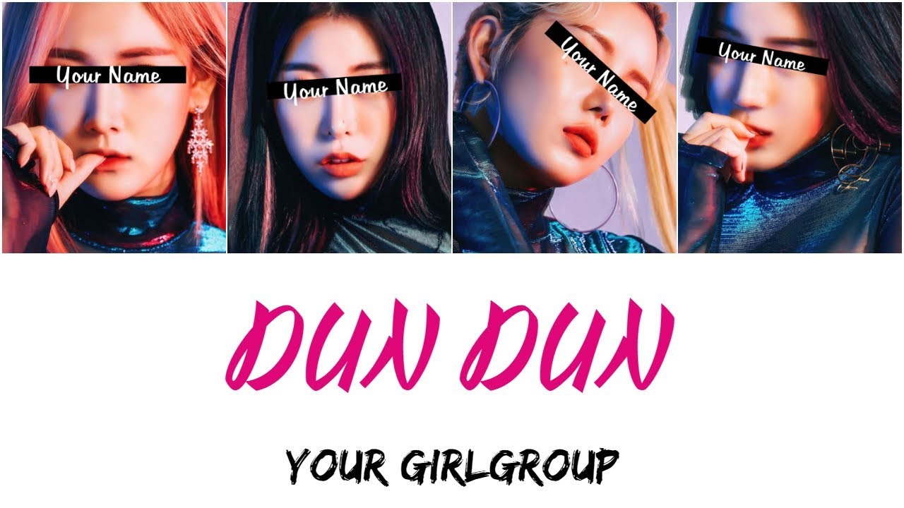 Your Girlgroup - DUN DUN ║EVERGLOW║ (4 members) [Color Coded Lyrics/Rom]