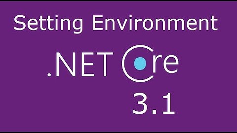 Setting Up .NET Core 3.1 Environment