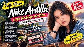 🎵 Nike Ardilla Full Album Nostalgia 80-90an Terbaik Tanpa Iklan | Lagu Lawas Bikin Kangen