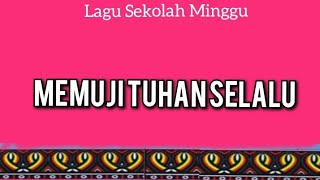 Memuji Tuhan Selalu||Lagu Sekolah Minggu