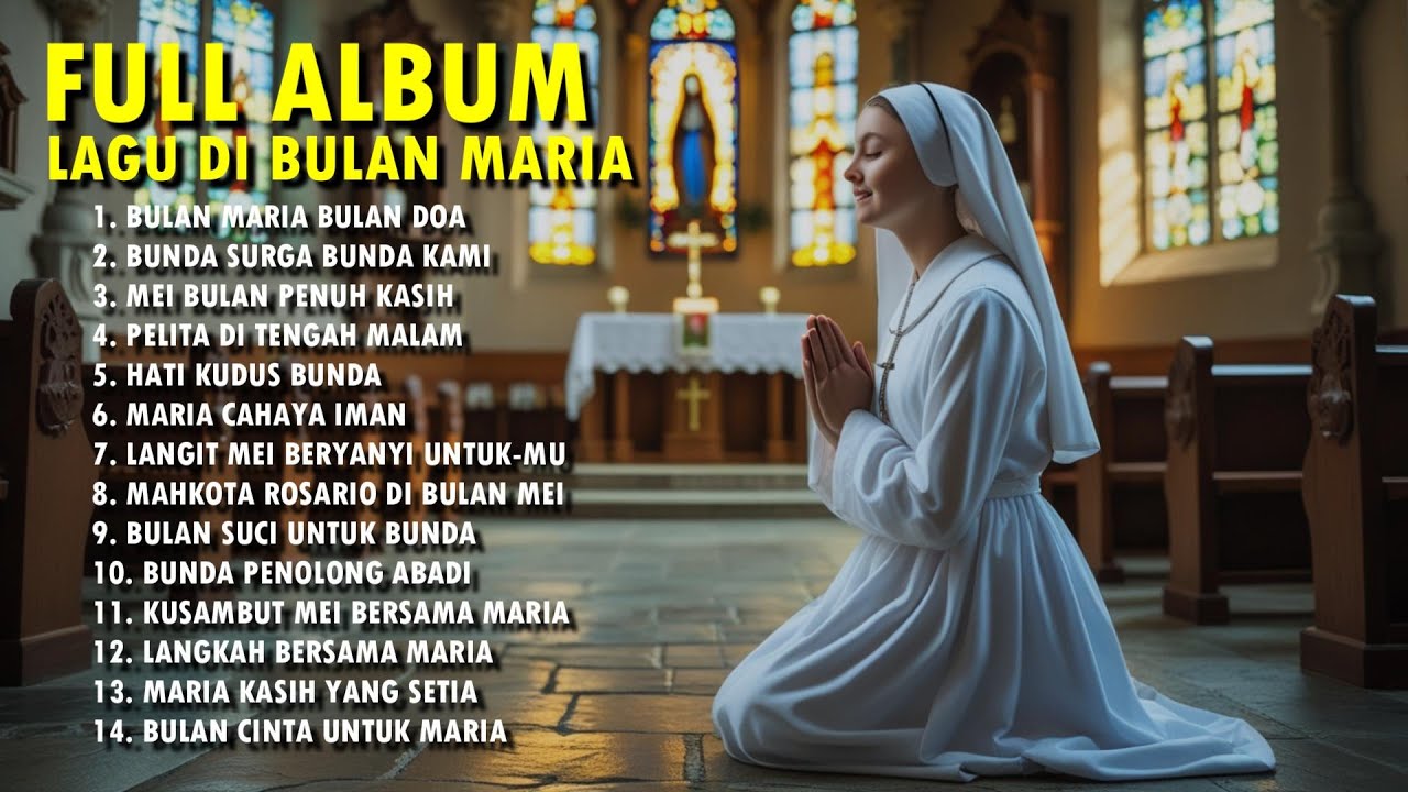 FULL ALBUM - LAGU DI BULAN MARIA PENUH BERKAT FULL ALBUM - LAGU DI BULAN MARIA PENUH BERKAT