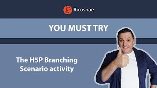You MUST TRY the H5P Branching Scenario activity