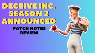 SEASON 2 WILL BE AMAZING | Deceive Inc. | Patch Notes Review