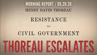 Morning Report (09.28.26): What Thoreau Might Teach Us About Escalation Before November