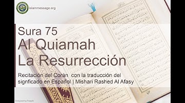 سورة 75. القيامة (ترجمة باللغة الأسبانية) | مشاري بن راشد العفاسي