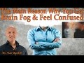 The Main Reason Why You Get Brain Fog &amp; Feel Confused - Dr Mandell