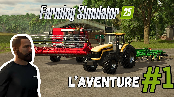 DÉBUT DE L'AVENTURE SUR FARMING SIMULATOR 25!! L'aventure #1