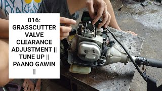 016: GRASSCUTTER VALVE CLEARANCE ADJUSTMENT | 4 STROKE | TUNE UP | PAANO GAWIN