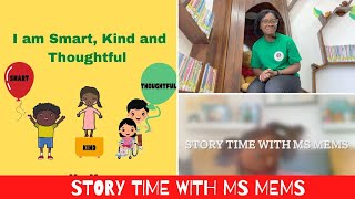 Story Time Ms Mems I am smart, kind and thoughtful