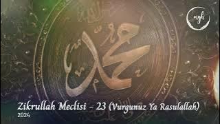 Zikrullah Meclisi 23 - Vurgunuz Ya Rasulallah | Muzaffer Yalçın