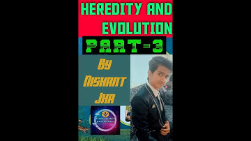 #science #sciencebio Heredity and Evolution ||| Part-3 ||| Class 10 SSC ||| Science 2 |||