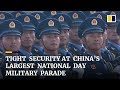 Tight security at China’s largest National Day military parade