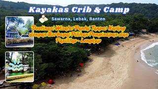 Kayakas Crib and Camp, the Best Tourist Attraction and Accommodation in Sawarna