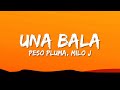 Peso Pluma, Milo J - Una Bala (Letra/Lyrics)