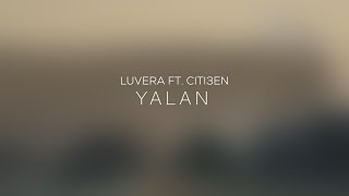 CITI3EN FT. LUVERA - YALAN