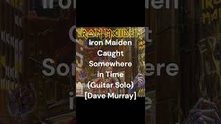 Iron Maiden - Caught Somewhere in Time (Guitar Solo) Dave Murray