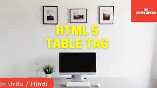HTML 5 Tutorials | HTML Table, thead, tbody, tfoot, th, tr and td tag In Urdu/Hindi |#9|