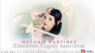 Video thumbnail of "Melanie Martinez - Bittersweet Tragedy (Piano Cover)"