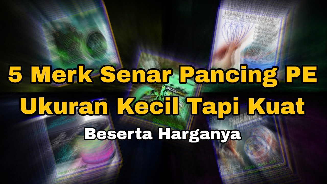 5 Merk Senar Pancing PE Kecil Tapi Kuat Beserta Harganya || 5 Rekomendasi