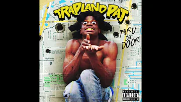Trapland Pat - Thru Da Door (Audio)