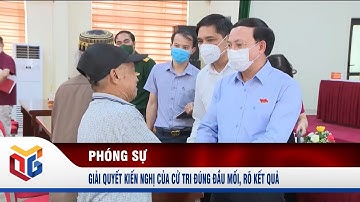 Giải quyết kiến nghị của cử tri đúng đầu mối, rõ kết quả