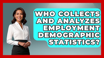 Who Collects and Analyzes Employment Demographic Statistics? | Demographic Data Answers News
