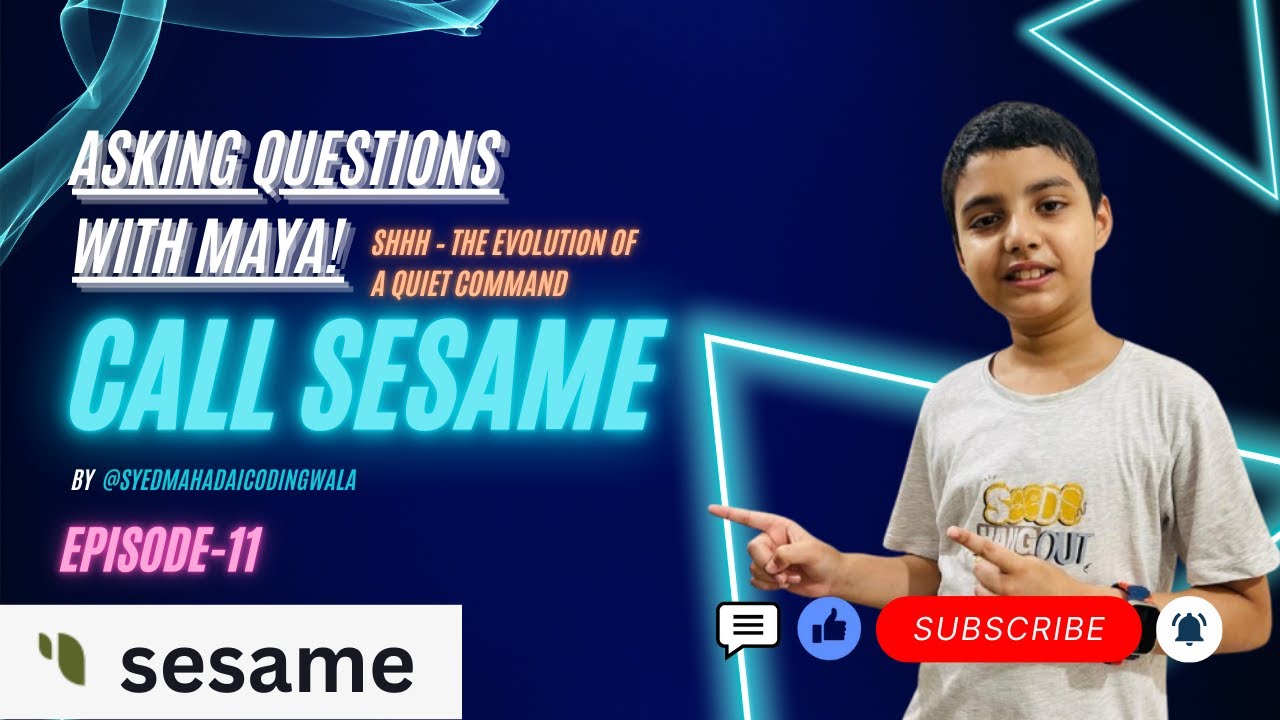 Asking Questions from Maya! | Episode 11 Call Sesame | Shhh – The Evolution of a Quiet Command