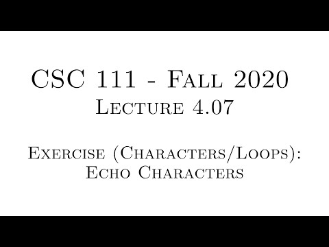 C Programming (Fall 2020) - Lecture 4.07 - Exercise (Characters/Loops): Echo Characters