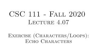 C Programming (Fall 2020) - Lecture 4.07 - Exercise (Characters/Loops): Echo Characters