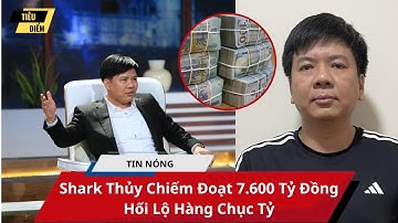 Shark Thủy Chiếm Đoạt 7.600 Tỷ Đồng, Hối Lộ Hàng Chục Tỷ