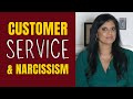 Narcissists and customer service