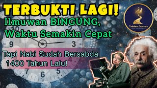 TERBUKTI LAGI! Waktu Semakin Cepat di Akhir Zaman Seperti Sabda Nabi SAW | Ini Penjelasannya
